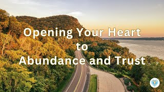 Opening Your Heart to Abundance and Trust