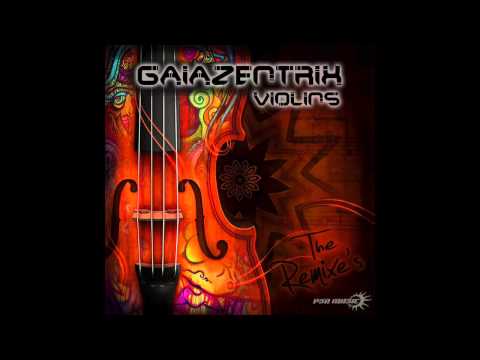 Gaiazentrix - Violins (GONZI REMIX)