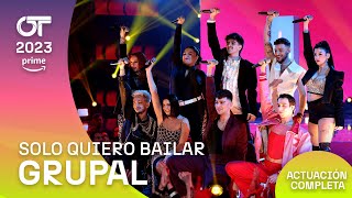 “SOLO QUIERO BAILAR” - GRUPAL | GALA 9 | #OT2023