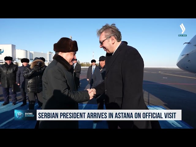 Сербия Президенти расмий ташриф билан Астанага келди