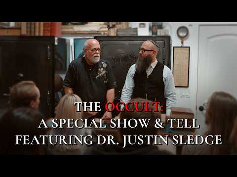 The Occult: a Special Show & Tell Featuring Dr. Justin Sledge