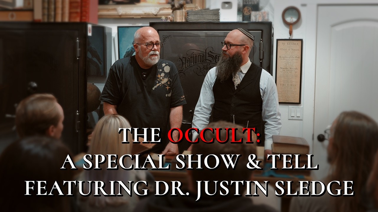 The Occult: a Special Show & Tell Featuring Dr. Justin Sledge