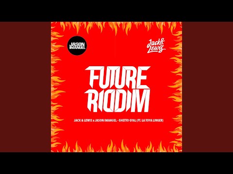 Ghetto Gyal (feat. La Toya Linger)