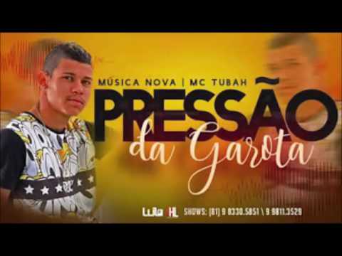 MC TUBAH - PRESSÃO DA GAROTA - MÚSICA NOVA 2017