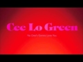 Cee Lo Green No One S Gonna Love You