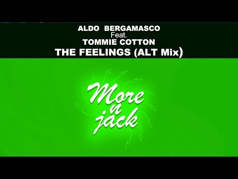 Aldo Bergamasco Feat.  Tommie Cotton - The Feelings (ALT Mix)