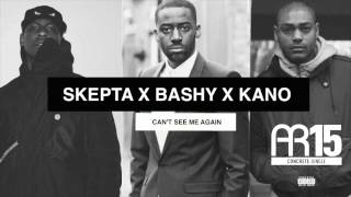 SKEPTA X BASHY X KANO - CAN'T SEE ME AGAIN