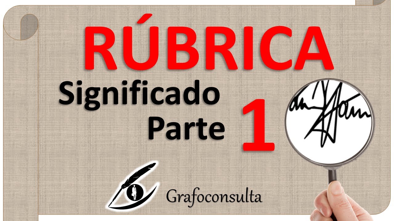 Grafoconsulta - RÚBRICA Y SU SIGNIFICADO PARTE 1 - GRAFOLOGÍA