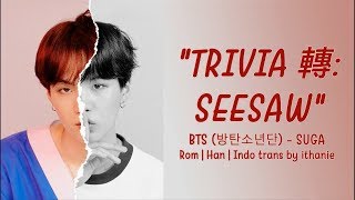 Download lagu BTS (방탄소년단) SUGA - TRIVIA 轉: SEESAW (Lirik Terjemahan Indonesia) mp3