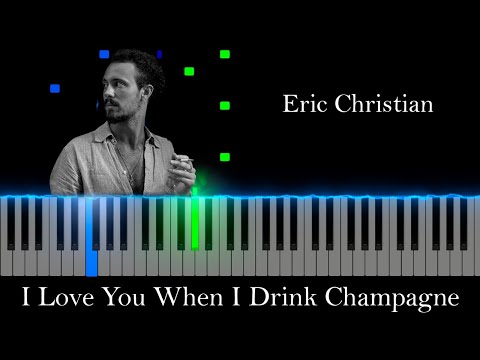 I Love You When I Drink Champagne - Eric Christian  (Visual Piano Tutorial/Best Version)