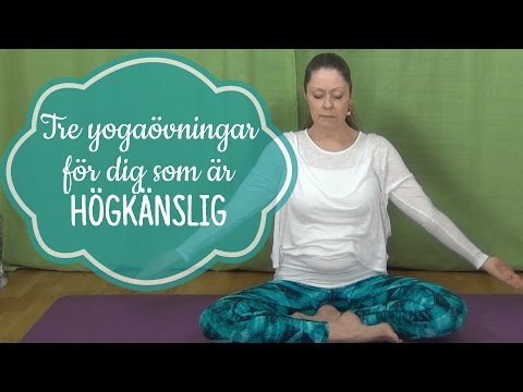 Tre yogaövningar för dig som är högkänslig