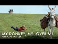 MY DONKEY MY LOVER I Official UK Trailer HD