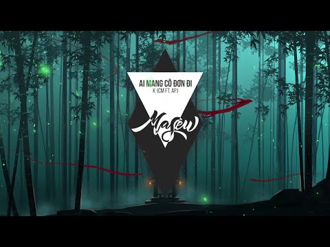 AI MANG CÔ ĐƠN ĐI | K-ICM X APJ ( Masew Remix )