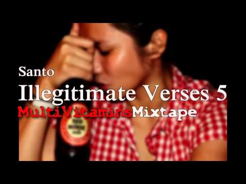 Santo - Illegitimate Verses 5 - Multi Vitamins Mixtape