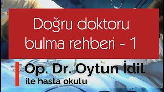 Doğru doktoru bulma rehberi - 1