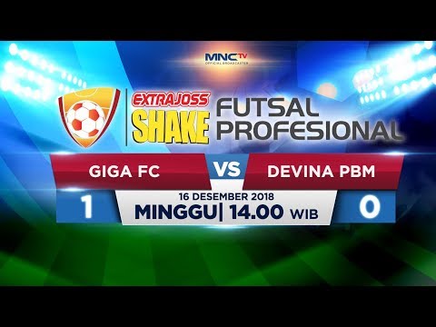 Giga FC VS Devina PBM (FT: 1-0) - ExtraJoss Shake Futsal Profesional