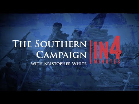 The Southern Campaign: The Revolutionary War in Four Minutes