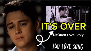 Enrique Gil &amp; Liza Soberano – IT’S OVER 💔 | Sad LizQuen Love Story Song (Official OPM Duet)
