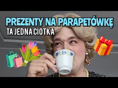 Ta Jedna Ciotka - Prezenty na parapetówkę