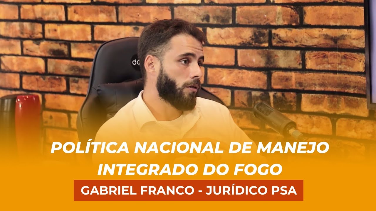 Ep 3 - Política Nacional de Manejo Integrado do Fogo