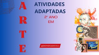 Arte 2º EM Atividades Adaptadas