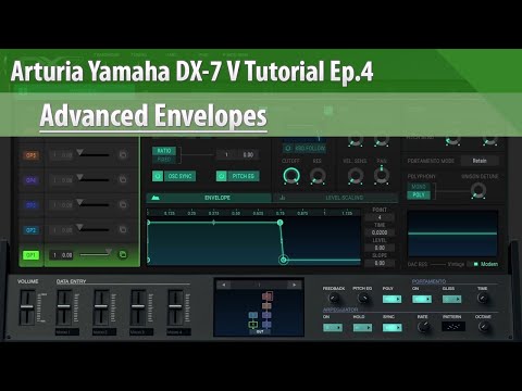 Arturia Yamaha DX-7 V Tutorial Ep.4 - Advanced Envelopes