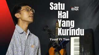 Download lagu SATU HAL YANG KURINDU ( WAWAN YAP ) | YOSEF & TIAN COVER mp3