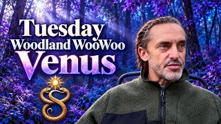 Tuesday Woodland WooWoo – Venus.