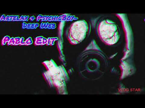 Artelax & PsychicBoy- Deep Web (Pablo Edit)