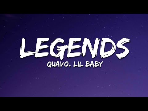 Quavo, Lil Baby - Legends (Lyrics)