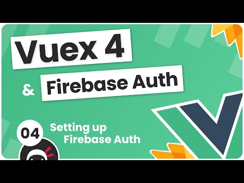 Vuex 4 Firebase Auth Tutorial 4 Setting up Firebase Auth