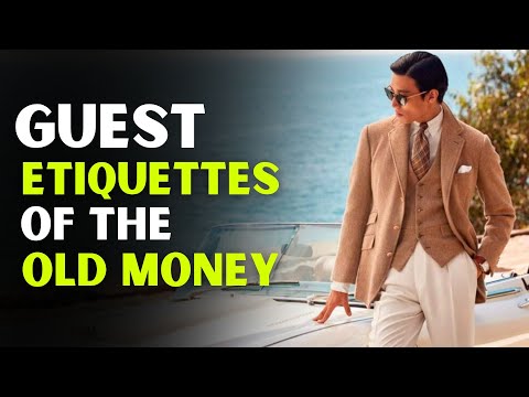 Old Money’s Forgotten Rules of Guest Etiquette (Still Followed by the Elite)