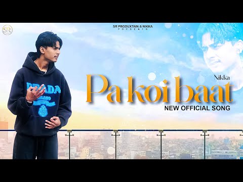 PA KOI BAAT (Official Audio) Nikka | New Punjabi Song 2024 | Latest Punjabi Song 2024