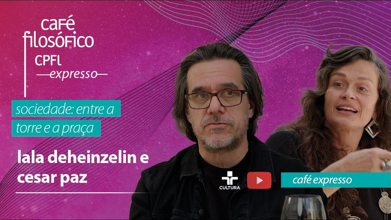 #CafeExpresso: Sociedade: entre a torre e a praça, com Lala Deheinzelin e Cesar Paz