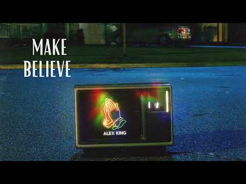 Alex King - MAKE BELIEVE