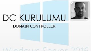 Domain Controller Kurulumu (Açıklamalı)