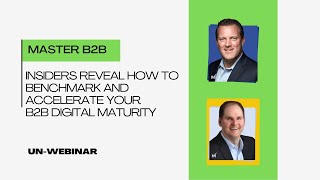 Insiders Reveal How to Benchmark and Accelerate Your B2B Digital Maturity