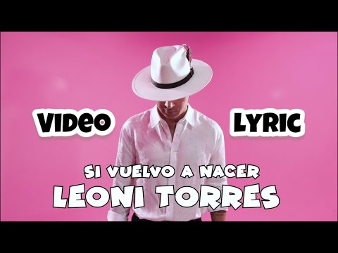 Leoni Torres - If I'm Born Again (Lyric Video)