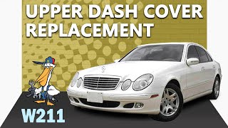Mercedes-Benz W211 E-Class Upper Dashboard Cover Replacement
