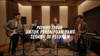 Download lagu Payung Teduh - Untuk Perempuan Yang Sedang Dalam Pelukan COVER JAZZ  FUSION | #fsreq @bagus311082 mp3