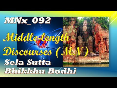 MNx_092 Sela Sutta, Bhikkhu Bodhi, Middle-length Discourses,(Jan 2020, Audio Texts)