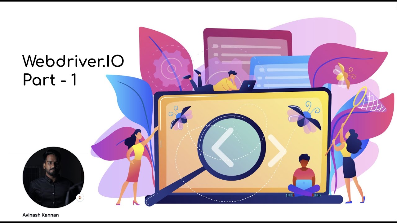 Building Web, Mobile, API Test Automation in Single Framework | Webdriver.IO | Node.JS | Part - I