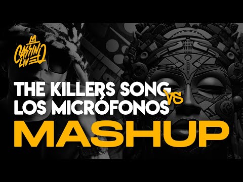 The Killers Song Vs Los Microfonos (KASHO MASHUP)