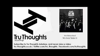 Hot 8 Brass Band - We Goin' Make It