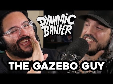 Dynamic Banter 305 - The Gazebo Guy