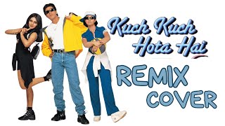 Download lagu Kuch Kuch Hota Hai Remix (Cover) mp3