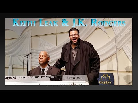KEITH LEAK AND PASTOR JK RODGERS MINISTER TOGETHER!