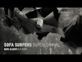 SOFA SURFERS SUPERLUMINAL Album Teaser ...