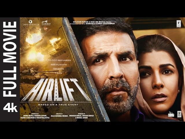 AIRLIFT 4K Full Movie: Akshay Kumar | Nimrat Kaur | Raja Krishna | New Hindi Movie | Bhushan Kumar SDDEFAULT Thumbnail