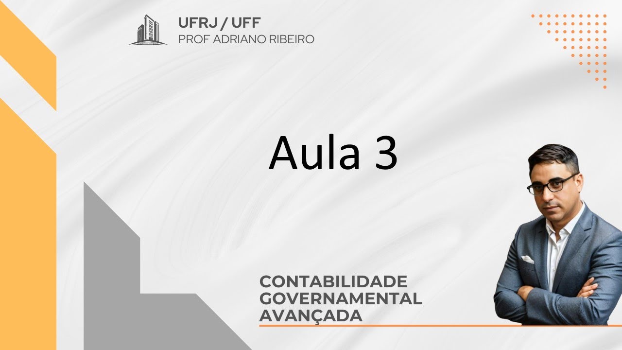 Contabilidade Governamental avançada - aula 3
